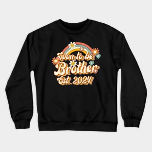 Soon To Be Brother Est. 2024 Family 60s 70s Hippie Costume Crewneck Sweatshirt